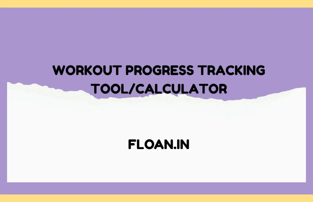 Workout Progress Tracking Tool/Calculator