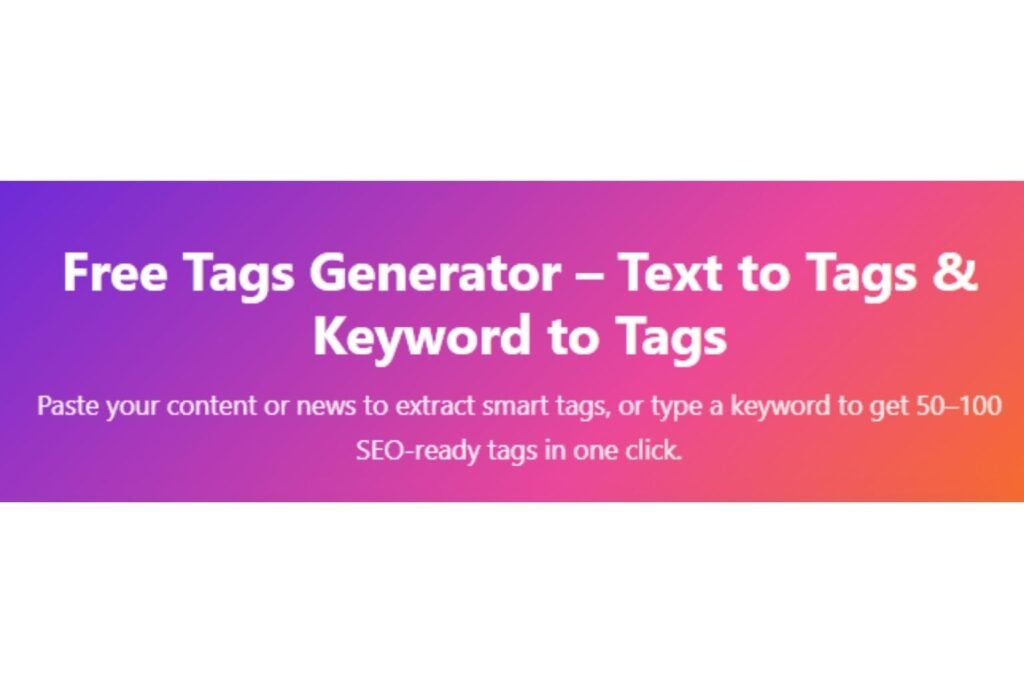 Free Tags Generator – Text to Tags & Keyword to Tags